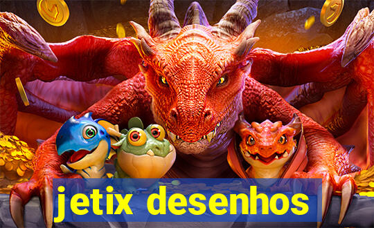 jetix desenhos